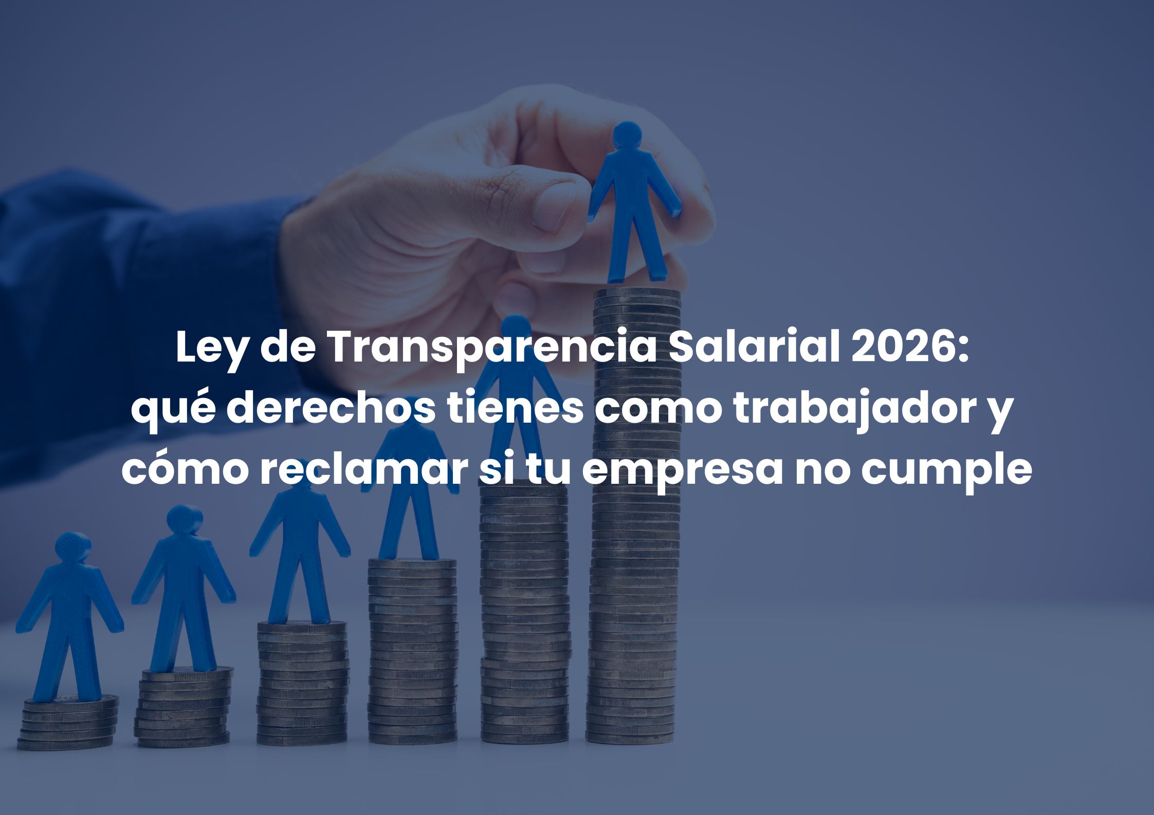Ley de Transparencia Salarial 2026: trabajador reclamando igualdad retributiva en Beledé Abogados