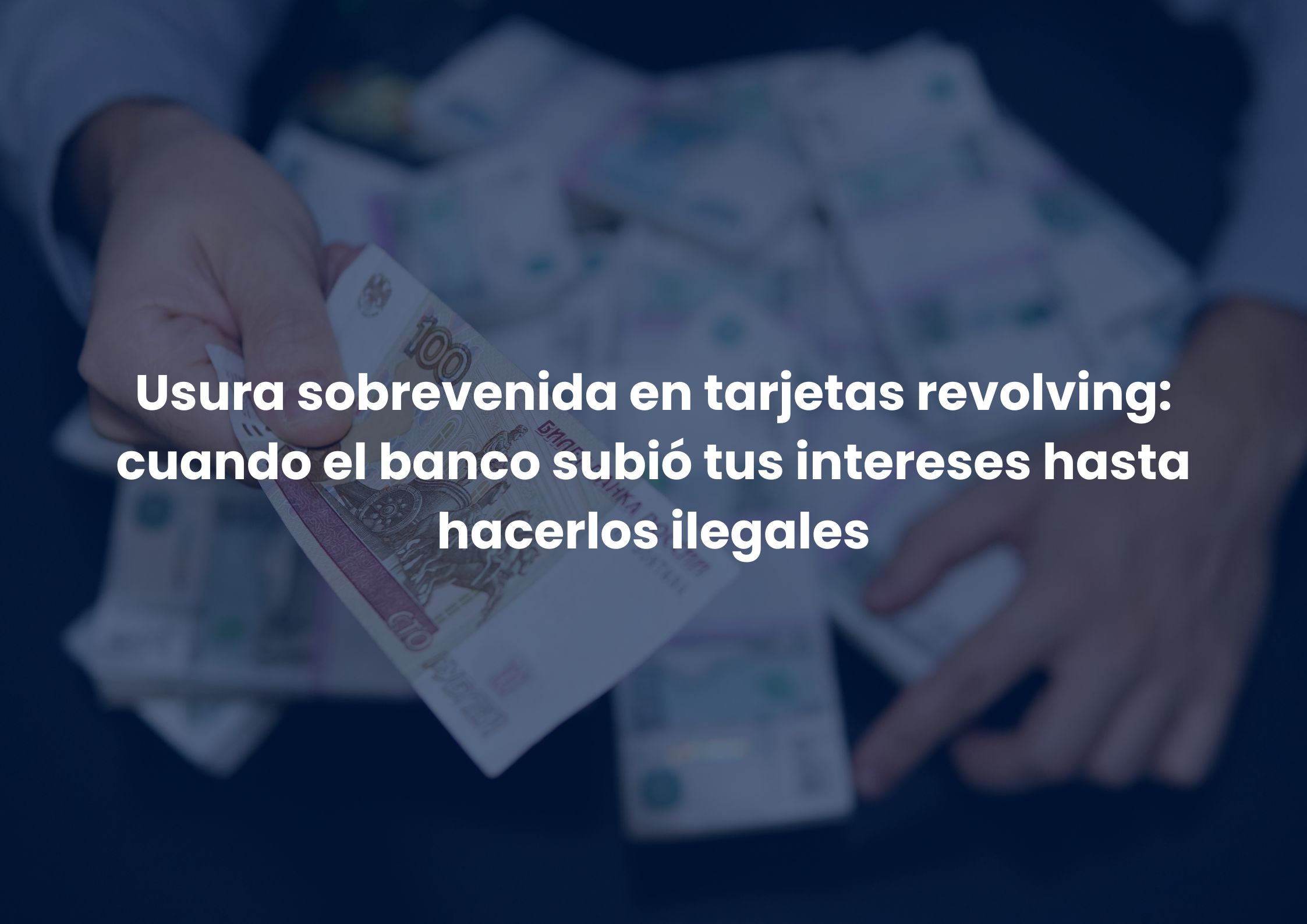 Usura sobrevenida tarjeta revolving: reclamación de intereses abusivos